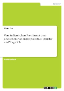 Front cover_Vom italienischen Faschismus zum deutschen Nationalsozialismus. Transfer und Vergleich