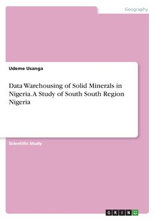 Front cover_Data Warehousing of Solid Minerals in Nigeria. A Study of South South Region Nigeria