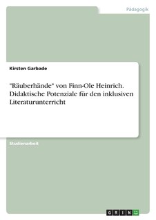 Couverture_Räuberhände von Finn-Ole Heinrich. Didaktische Potenziale für den inklusiven Literaturunterricht
