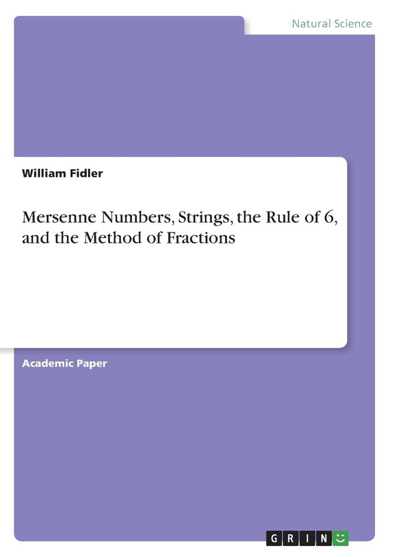 Front cover_Mersenne Numbers, Strings, the Rule of 6, and the Method of Fractions