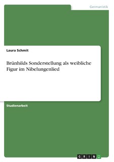 Couverture_Brünhilds Sonderstellung als weibliche Figur im Nibelungenlied