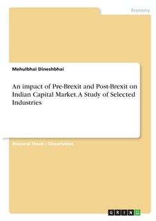 Front cover_An impact of Pre-Brexit and Post-Brexit on Indian Capital Market. A Study of Selected Industries