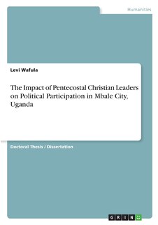 Front cover_The Impact of Pentecostal Christian Leaders on Political Participation in Mbale City, Uganda