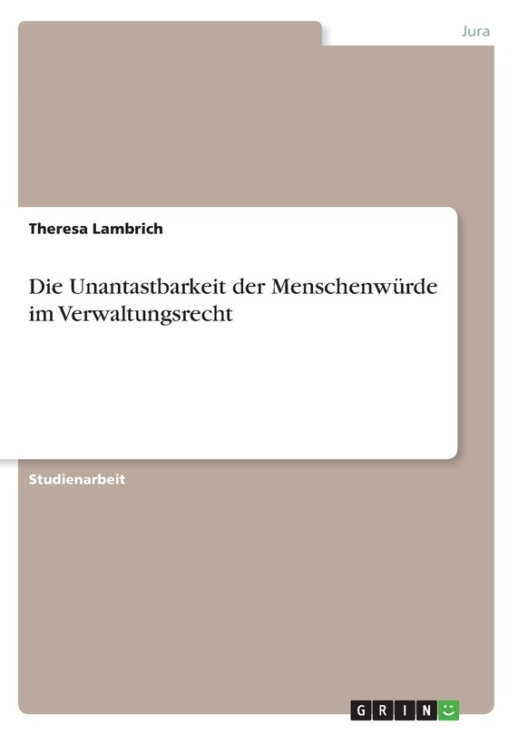 Front cover_Die Unantastbarkeit der Menschenwürde im Verwaltungsrecht