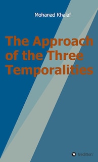 The Approach Of The Three Temporalities