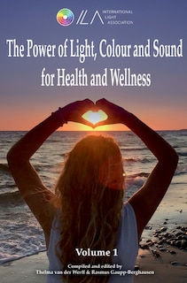 Front cover_The Power Of Light, Colour And Sound For Health And Wellness