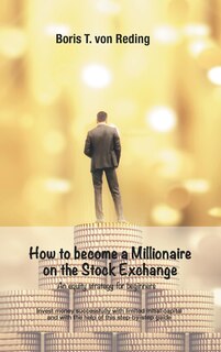 Front cover_How To Become A Millionaire On The Stock Exchange