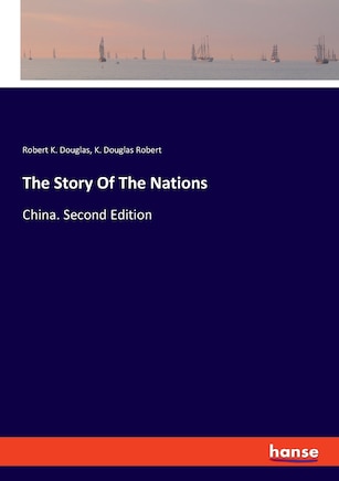 The Story Of The Nations: China. Second Edition