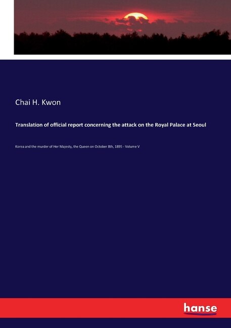 Couverture_Translation of official report concerning the attack on the Royal Palace at Seoul