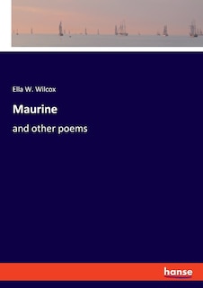 Maurine: And Other Poems