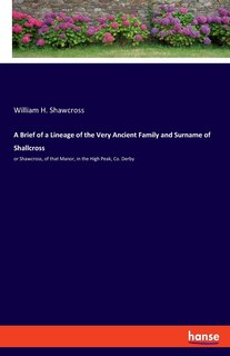 Front cover_A Brief Of A Lineage Of The Very Ancient Family And Surname Of Shallcross