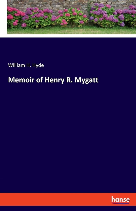 Front cover_Memoir Of Henry R. Mygatt