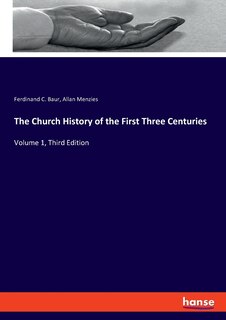 The Church History Of The First Three Centuries: Volume 1, Third Edition