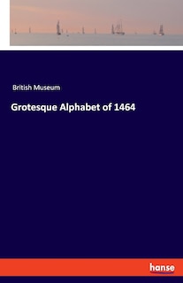 Front cover_Grotesque Alphabet Of 1464