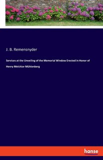 Front cover_Services at the Unveiling of the Memorial Window Erected in Honor of Henry Melchior Mühlenberg