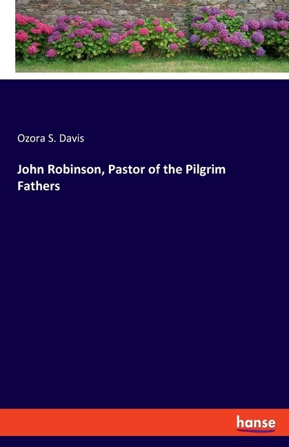 Front cover_John Robinson, Pastor of the Pilgrim Fathers