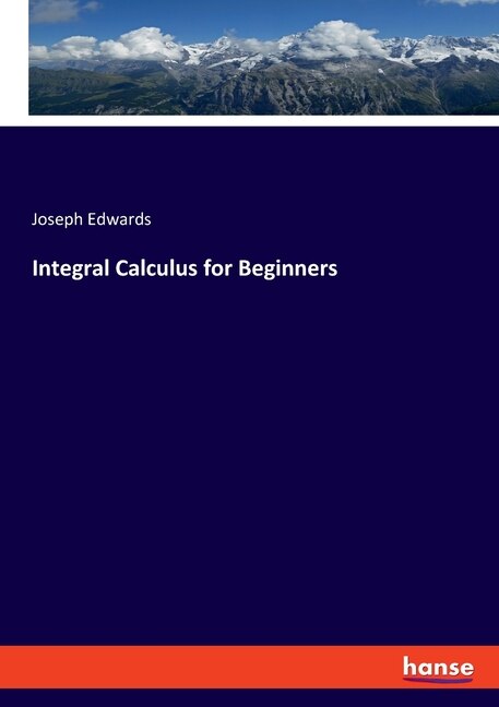 Front cover_Integral Calculus for Beginners