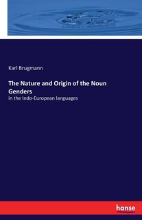 Front cover_The Nature and Origin of the Noun Genders