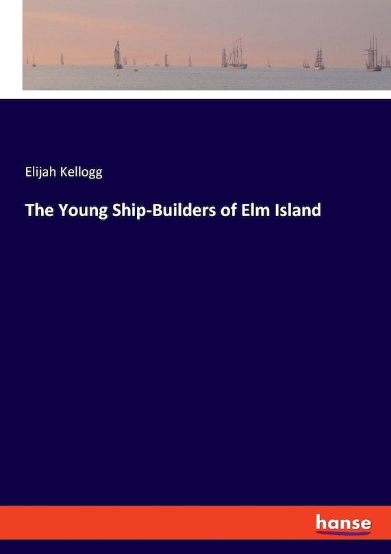 Front cover_The Young Ship-Builders of Elm Island