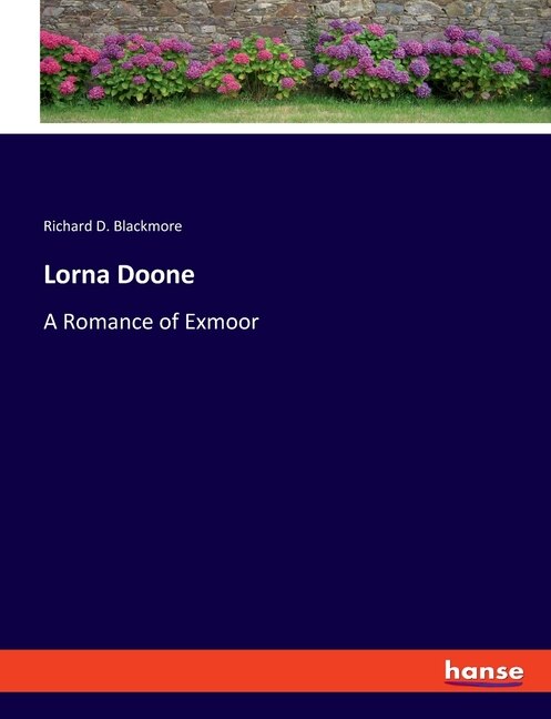 Lorna Doone: A Romance of Exmoor