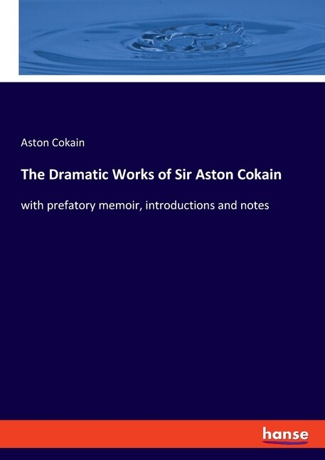 Front cover_The Dramatic Works of Sir Aston Cokain
