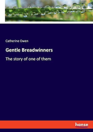 Gentle Breadwinners: The story of one of them