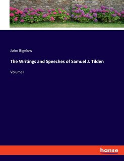 Front cover_The Writings and Speeches of Samuel J. Tilden