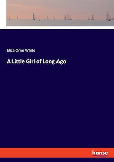 Couverture_A Little Girl of Long Ago