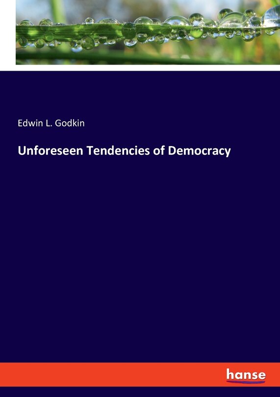 Front cover_Unforeseen Tendencies of Democracy