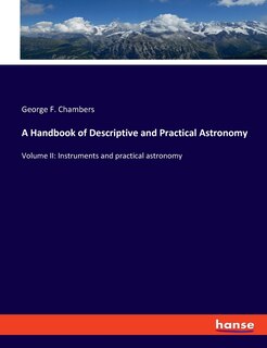 Front cover_A Handbook of Descriptive and Practical Astronomy