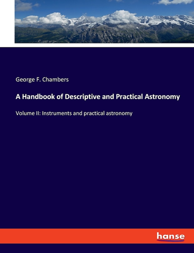 Front cover_A Handbook of Descriptive and Practical Astronomy