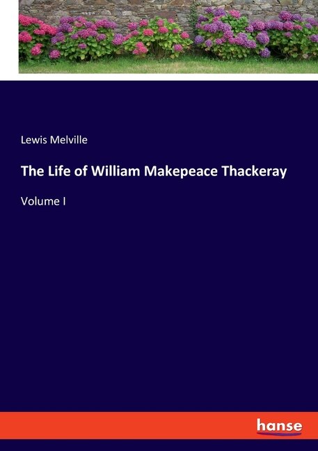 Front cover_The Life of William Makepeace Thackeray