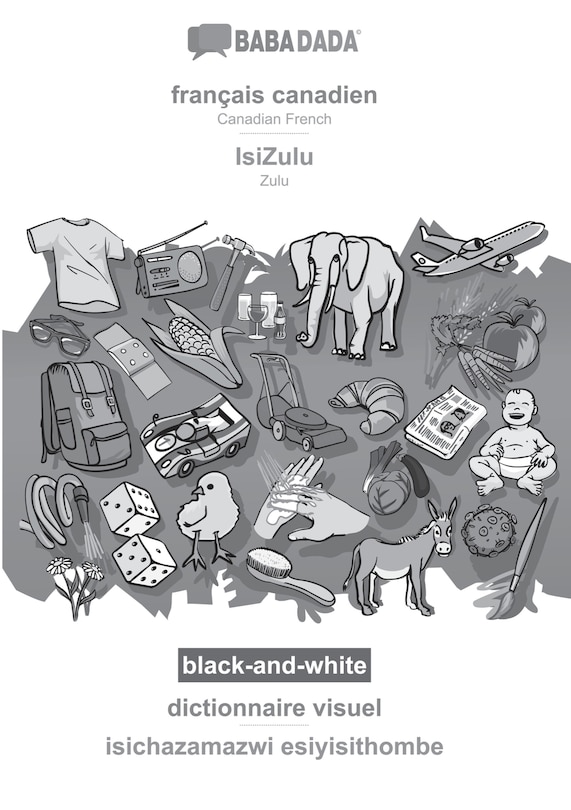 Couverture_BABADADA black-and-white, français canadien - IsiZulu, dictionnaire visuel - isichazamazwi esiyisithombe