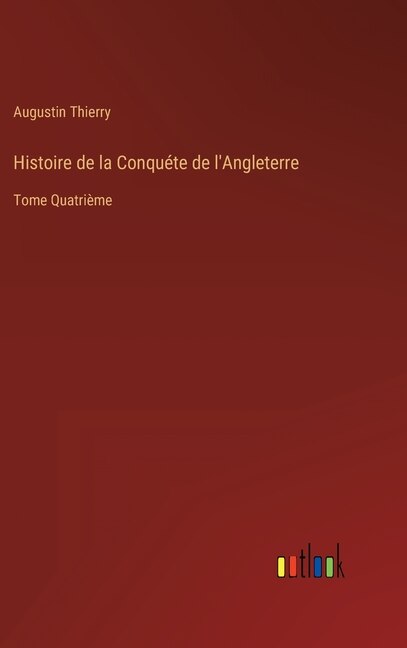 Front cover_Histoire de la Conquéte de l'Angleterre