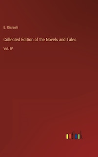 Collected Edition of the Novels and Tales: Vol. IV