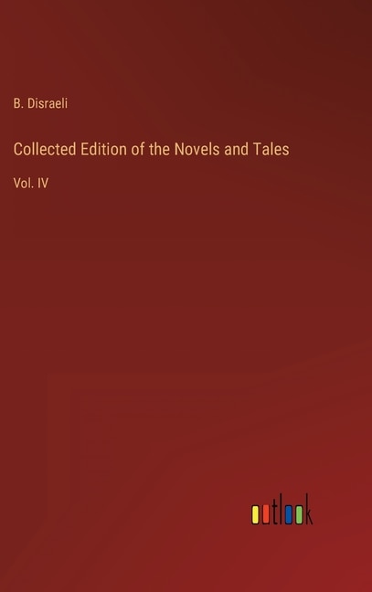 Collected Edition of the Novels and Tales: Vol. IV