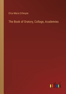 Couverture_The Book of Oratory, Collage, Academies