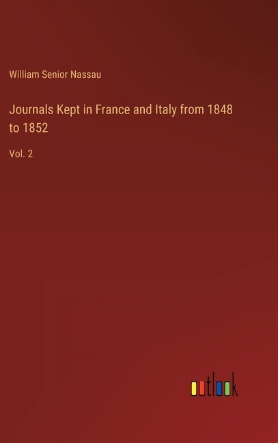 Front cover_Journals Kept in France and Italy from 1848 to 1852