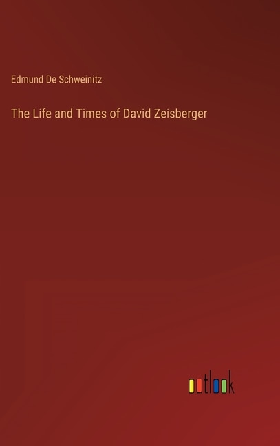 Front cover_The Life and Times of David Zeisberger