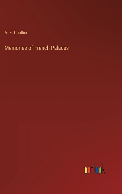 Couverture_Memories of French Palaces