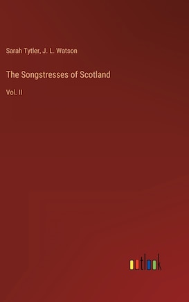 The Songstresses of Scotland: Vol. II