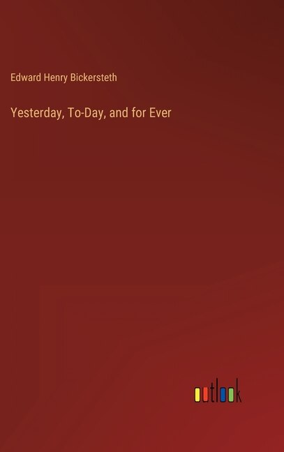 Front cover_Yesterday, To-Day, and for Ever