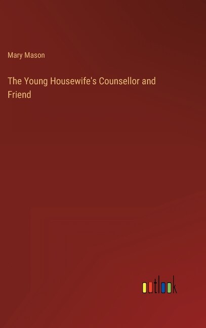 Front cover_The Young Housewife's Counsellor and Friend