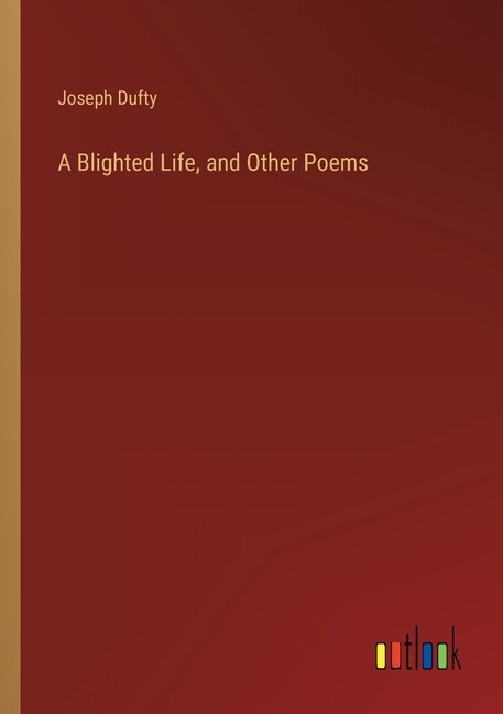 Front cover_A Blighted Life, and Other Poems