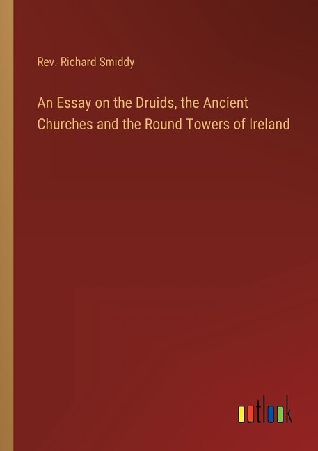Couverture_An Essay on the Druids, the Ancient Churches and the Round Towers of Ireland
