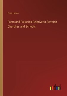 Front cover_Facts and Fallacies Relative to Scottish Churches and Schools
