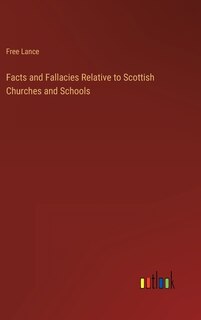 Couverture_Facts and Fallacies Relative to Scottish Churches and Schools
