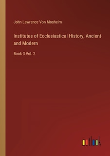 Front cover_Institutes of Ecclesiastical History, Ancient and Modern