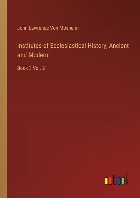 Front cover_Institutes of Ecclesiastical History, Ancient and Modern