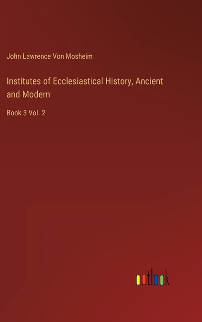 Front cover_Institutes of Ecclesiastical History, Ancient and Modern